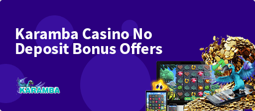 Karamba Casino Free Spins No Deposit Bonus